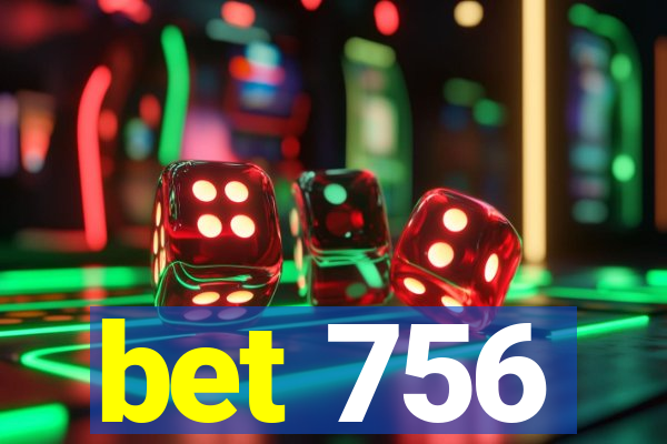 bet 756